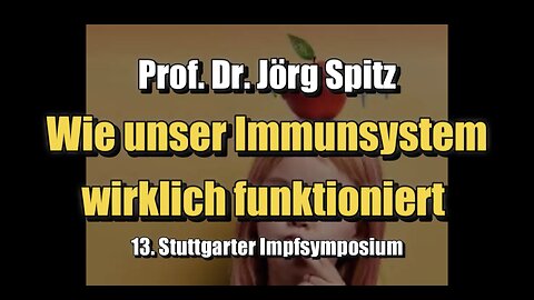 🟥 Prof. Dr. Jörg Spitz: Wie unser Immunsystem wirklich funktioniert (Impfsymposium 2023)
