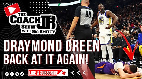 DRAYMOND GREEN BACK AT IT AGAIN! | THE COACH JB SHOW WITH BIG SMITTY