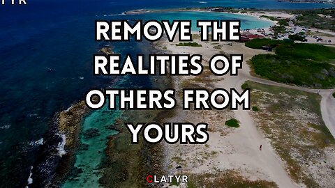 Reality creation - remove the realities of others from yours