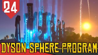 Primeiros FOGUETES PARA O SOL e CRISE DE ENERGIA! - Dyson Sphere Program #24 [Série Gameplay PT-BR]
