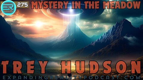 275 | Trey Hudson | Mystery in the Meadow | Festering woo woo at the south's Skinwalker Ranch