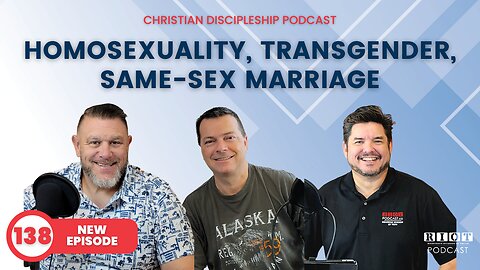 Homosexuality, Transgender, Same-sex Marriage | Riot Podcast Ep 138 | Christian Podcast