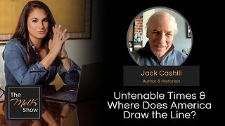 Mel K & Jack Cashill | Untenable Times & Where Does America Draw the Line? | 2-2-24