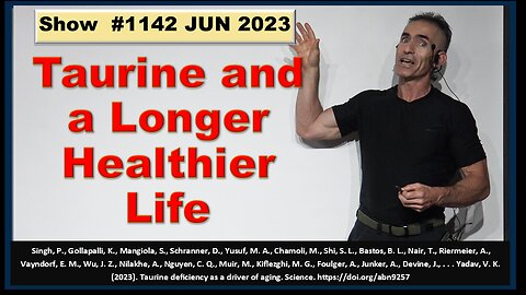Taurine and a Longer, Healthier Life Ep.1142 JUN 2023