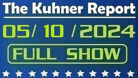 The Kuhner Report 05/10/2024 [FULL SHOW] Republicans draw articles of impeachment against Joe Biden over Israel weapons hold