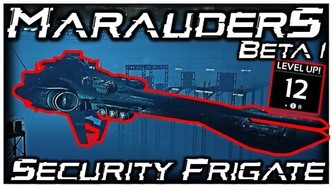 Taking The Security Frigate In Marauders! - Marauders Beta Part 5