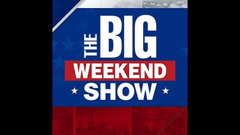 The Big Weekend Show (Full Episode) | Sunday - May 12, 2024