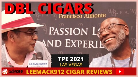 DBL Cigars #TPE2021 Las Vegas Interview | DBL Cigars #TPE2021 Las Vegas | #leemack912 (S07 E73)