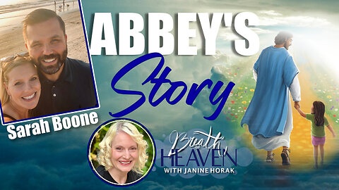 Abbey's Story: The Miraculous Testimony of a Little Girl's Journey to Heaven