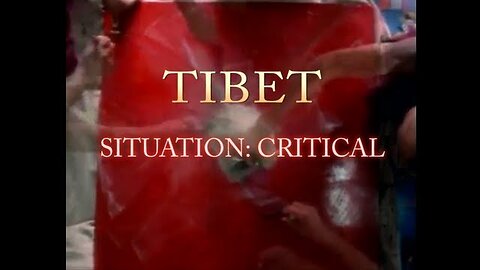 Tibet Situation : Critical
