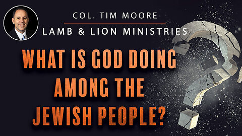What is GOD Doing Among the JEWISH PEOPLE? | Speaker: Tim Moore