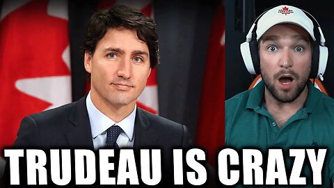 Trudeau Has COMPLETELY LOST IT!