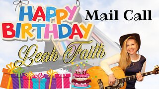 Leah's Birthday Mail Call! 🥳🧁🎂🎈🎁