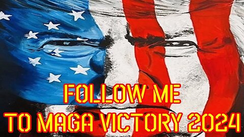 FOLLOW ME TO MAGA VICTORY 2024