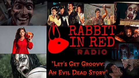 Rabbit In Red Radio: Let’s Get Groovy As The EVIL DEAD Rise|Watch|Horror|Podcast