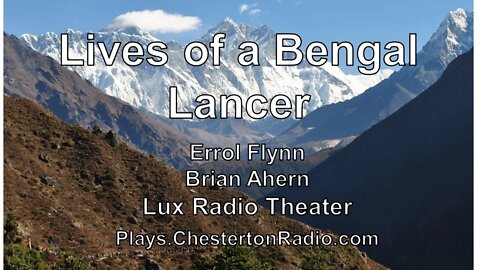 Lives of a Bengal Lancer - Errol Flynn - Brian Ahern - Lux Radio Theater