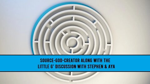 Source God Creator With The Little G Discussion As Stephen & Aya Join Us
