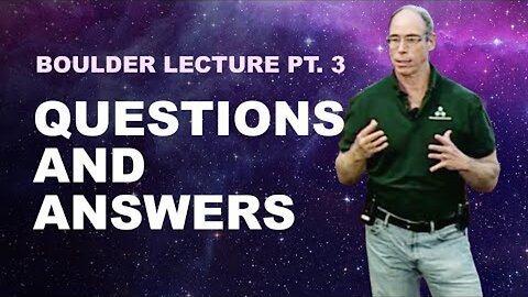 Questions and Answers (Boulder Lecture Pt. 3)
