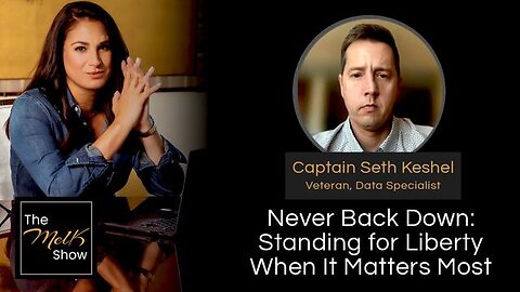 MEL K & CAPTAIN SETH KESHEL | NEVER BACK DOWN: STANDING FOR LIBERTY WHEN IT MATTERS MOST