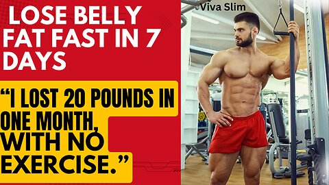 How to Lose Belly Fat Fast in 7 Days : Viva Slim Supplement for Weight Loss