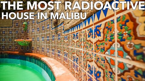 The Most Radioactive House in Malibu