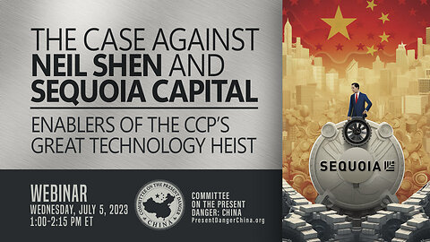 Webinar | The Case Against Neil Shen and Sequoia Capital