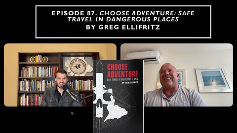 Episode 87. Choose Adventure: Safe Travel in Dangerous Places by Greg Ellifritz