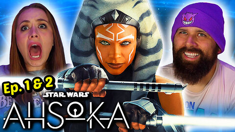 *AHSOKA* Episode 1 & 2 Reaction!!