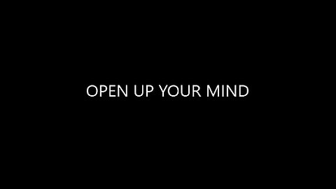 Open Up Your Mind