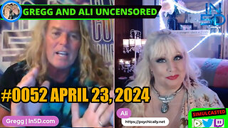 PsychicAlly and Gregg In5D LIVE and UNCENSORED #0052 April 23, 2024