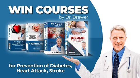 Win Courses by Dr. Brewer - for Prevention of Diabetes, Heart Attack, Stroke