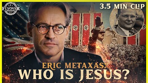 Eric Metaxas: Who is Jesus? | Flyover Clips