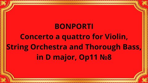 BONPORTI Concerto a quattro for Violin, String Orchestra and Thorough Bass, in D major, Op 11 No 8