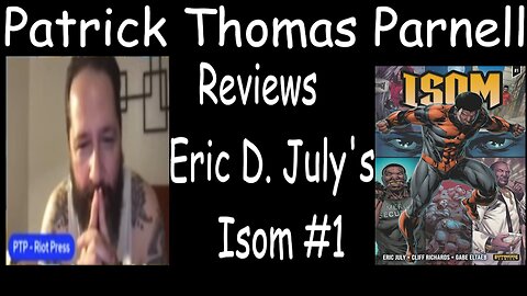 Patrick Thomas Parnell TRIES to review Eric July's Isom #1