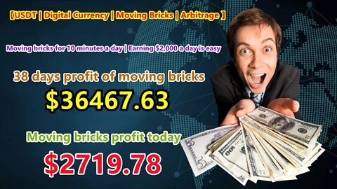 【USDT | Moving Bricks | Arbitrage】Today's profit of moving bricks: $2719.78