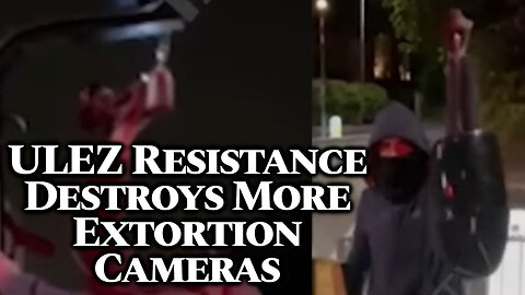 ULEZ Activists Keep Destroying ULEZ Cameras In Bid To Stop Evil Extortion Scheme