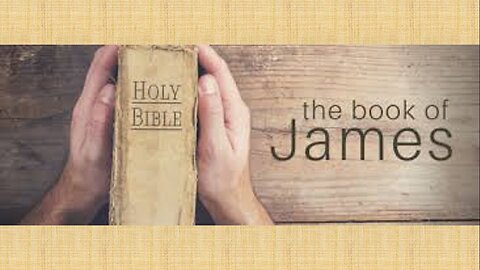 STUDY OF THE BOOK OF JAMES - James 1v12-18