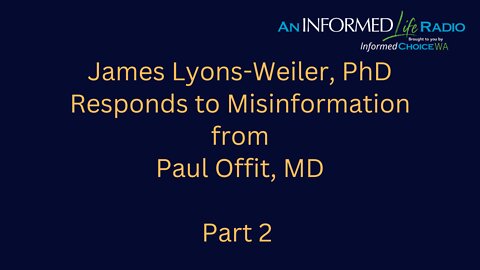 Aluminum Adjuvants: Lyons-Weiler, PhD vs Paul Offit, MD - Part 2