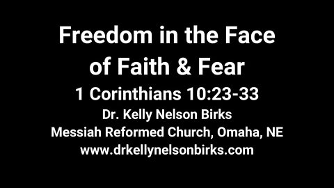 Freedom in the Face of Faith & Fear, 1 Corinthians 10:23-33