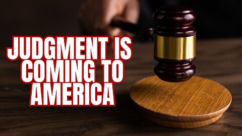 Judgment is Coming to America