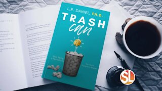 L.R. Daniel, PhD's new book Trash Can - Stop Being a Receptacle for Toxic People's Waste