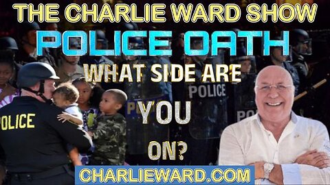 POLICE OATH - WHAT SIDE ARE YOU ON? WITH CHARLIE WARD