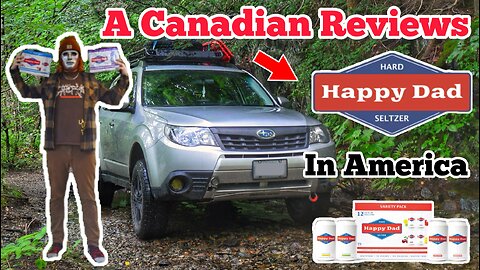 CANADIAN REVIEWS HAPPY DAD IN THE AMERICAN WILDERNESS: FIRST TASTE TEST