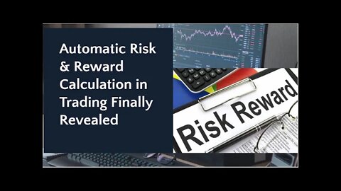 Automatic Risk and Reward Calculation in Trading Finally Revealed