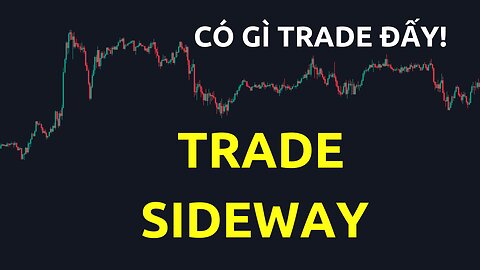 Có gì trade đây, trade sideway | Trading | Angel