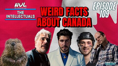 The Intellectuals | Episode 109 | Weird Facts About Canada