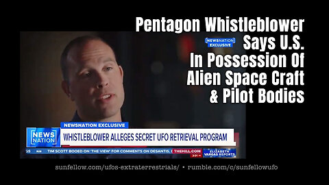 Pentagon Whistleblower Says U.S. In Possession Of Alien Space Craft & Pilot Bodies