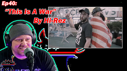 EP40: "THIS IS A WAR: By Hi-Rez. ONE OF MY FAVORITE SONGS!