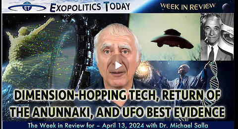 Dimension-Hopping Tech, Return of the Anunnaki, and UFO Best Evidence