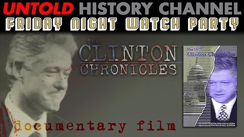 Friday Night Watch Party: The Clinton Chronicles